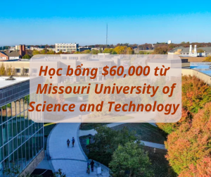 Học bổng lên tới $60,000 trườngMissouri University of Science and Technology, Mỹ 2024