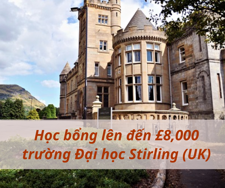 Học bổng lên đến £8,000 từ trường Đại học Stirling (UK) 2024