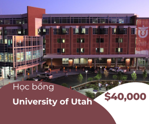 Học bổng lên tới $40,000 trường University of Utah, Mỹ 2024