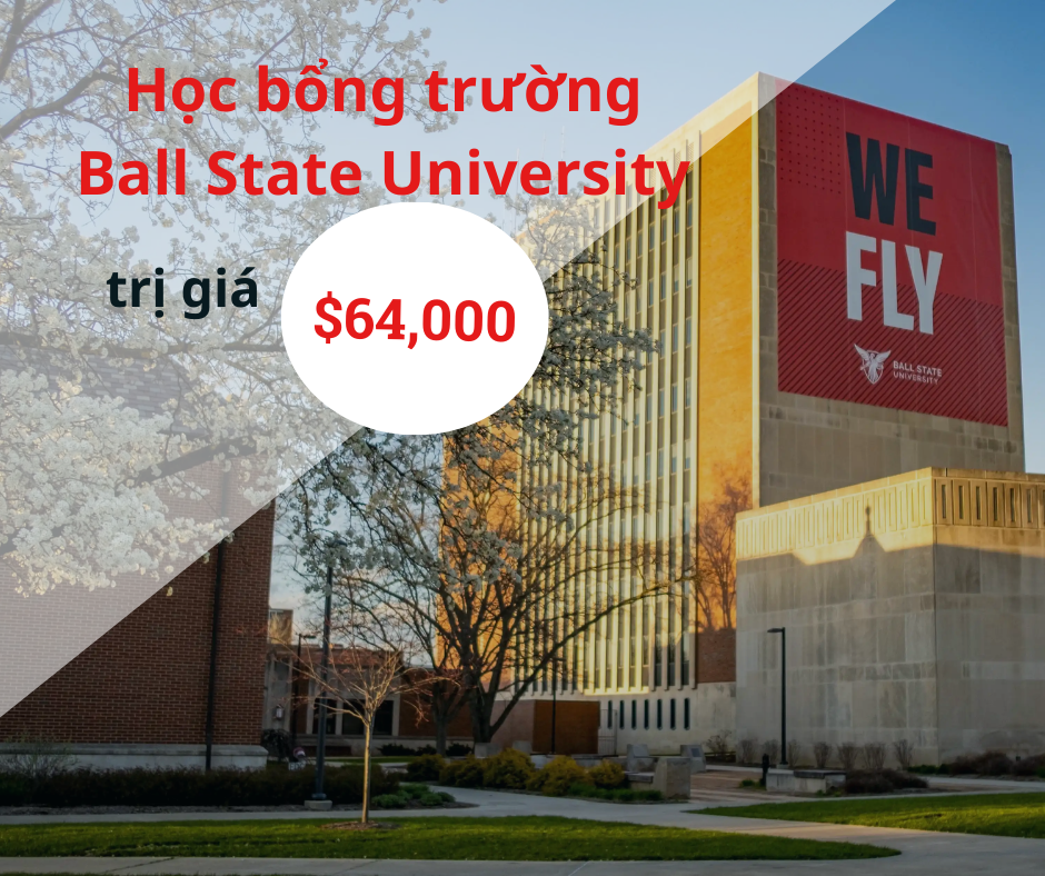 Học bổng $64,000 trường Ball State University, Mỹ 2024