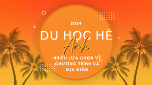 Du học hè Anh tại London, Cambridge, Canterbury, Northampton 2024