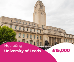 Học bổng £15,000 trường University of Leeds, Anh 2024