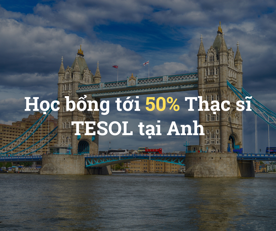 Học bổng tới 50% thạc sĩ TESOL tại Anh kỳ tháng 9.2024
