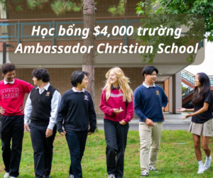 Học bổng $4,000 trường Ambassador Christian School, Mỹ 2024