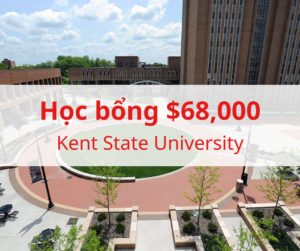 Học bổng $68,000 trường Kent State University, Mỹ 2024
