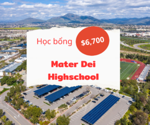 Học bổng $6,700 trường Mater Dei Highschool, Mỹ 2024
