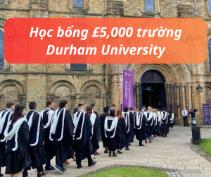 Học bổng £5,000 trường Durham University, Anh 2024