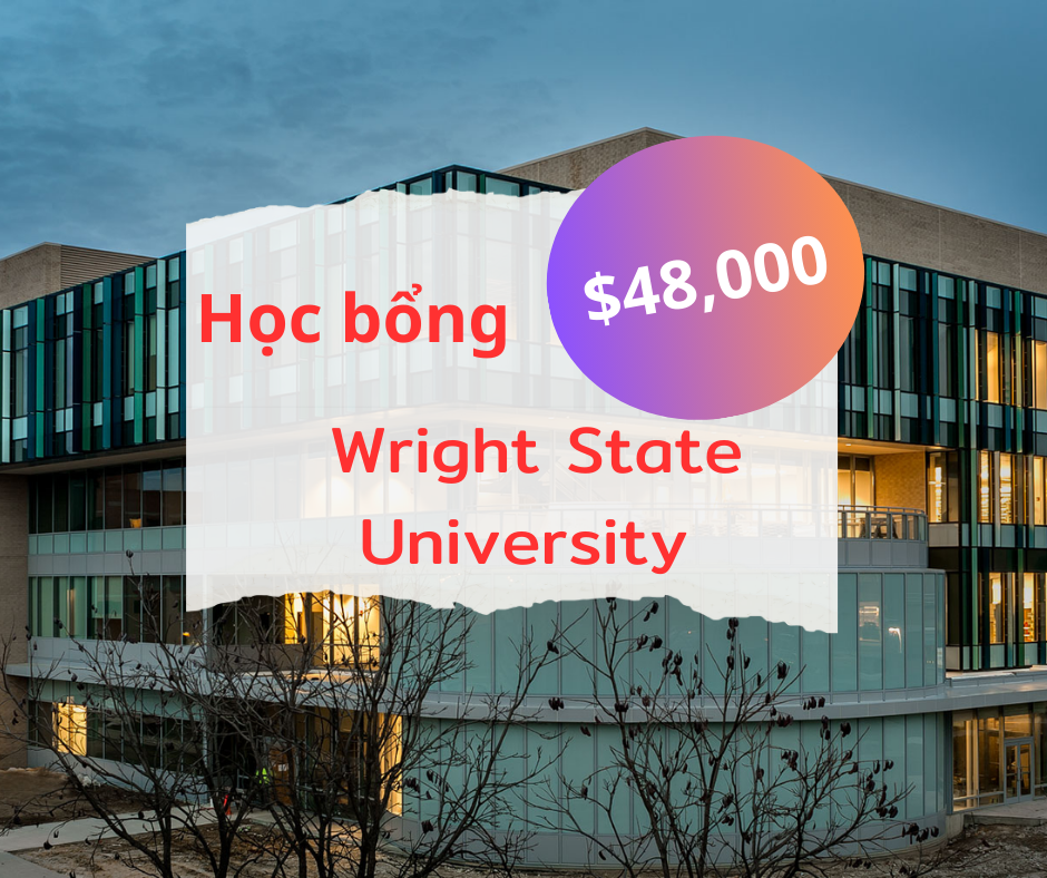 Học bổng $48,000 trường Wright State University, Ohio, Mỹ 2024
