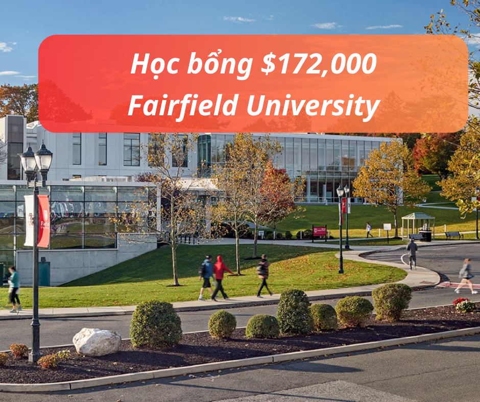 Học bổng $172,000 trường Fairfield University - Connecticut, Mỹ 2025
