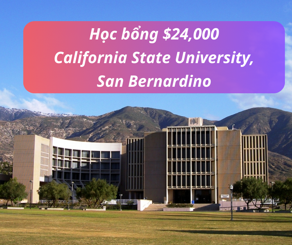 Học bổng $24,000 trường California State University, San Bernardino - California, Mỹ 2025