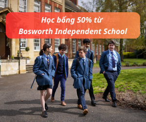 Học bổng 50% Bosworth Independent School – Northamton, UK 2025