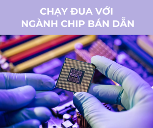 Chạy đua với ngành Chip Bán Dẫn: Học gì, Học ở đâu và Cơ hội nghề nghiệp?