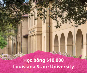 Học bổng $10,000 trường Louisiana State University, Louisiana - Mỹ 2025