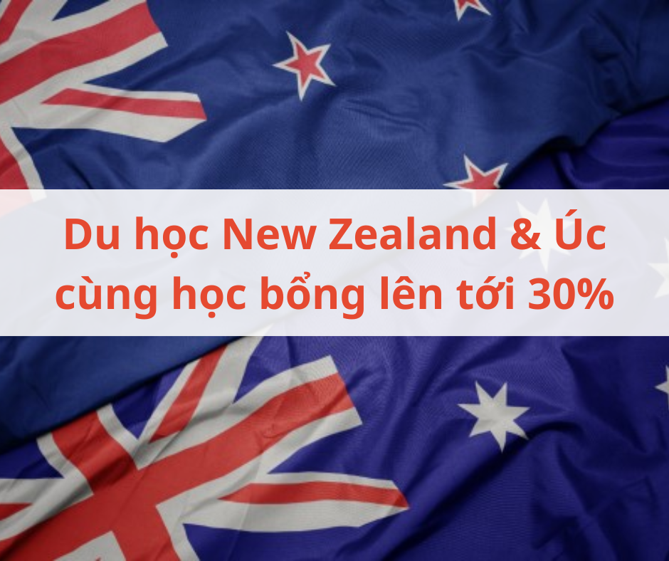 Du học các trường tại New Zealand và Úc cùng học bổng lên tới 30% năm 2025