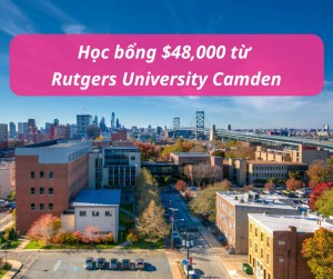 Học bổng $48,000 trường Rutgers University Camden, New Jersey - Mỹ 2025