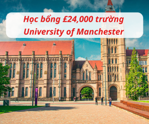 Học bổng £24,000 trường University of Manchester, Anh 2025
