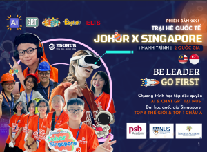 CHƯƠNG TRÌNH TRẠI HÈ QUỐC TẾ JOHOR SINGAPORE 2025 – LEADERS CAMP