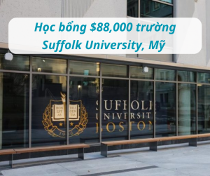 Học bổng $88,000 trường Suffolk University, Massachusetts - Mỹ 2025