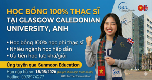 HỌC BỔNG LÊN TỚI 100% THẠC SĨ TRƯỜNG GLASGOW CALEDONIAN UNIVERSITY – ANH 2026 